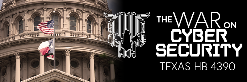 What is the Texas House Bill 4390? - The War on CyberSecurity