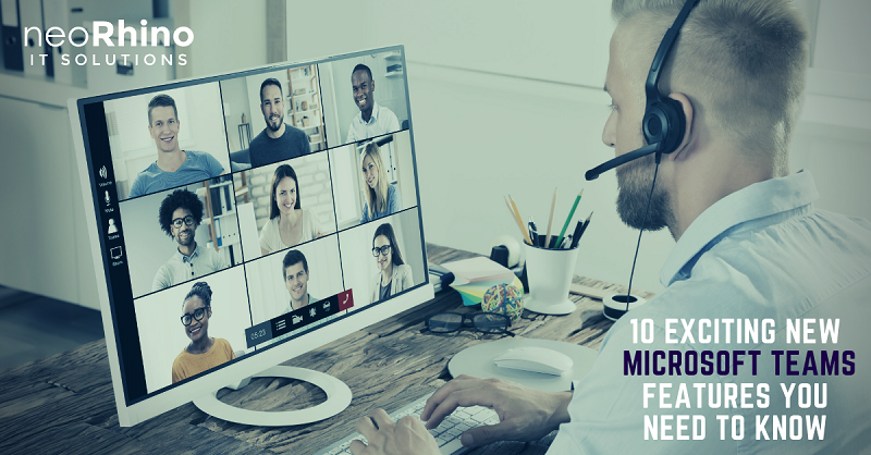 10 Exciting New Microsoft Teams Features You Need to Know